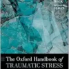 The Oxford Handbook of
Traumatic Stress Disorders (Oxford Library of Psychology), 2nd Edition (EPUB)