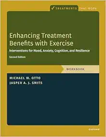 Enhancing Treatment Benefits with Exercise – WB: Component Interventions for Mood, Anxiety, Cognition, and Resilience (Treatments That Work), 2nd Edition (PDF)