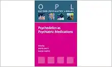 Psychedelics as Psychiatric Medications (Oxford Psychiatry Library) (PDF ) Psychedelics as Psychiatric Medications (Oxford Psychiatry Library) (PDF )
