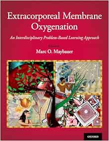 Extracorporeal Membrane Oxygenation: An Interdisciplinary Problem-Based Learning Approach (EPUB) Extracorporeal Membrane Oxygenation: An Interdisciplinary Problem-Based Learning Approach (EPUB)