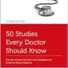 50 Studies Every Doctor Should
Know: The Key Studies that Form the Foundation of Evidence-Based Medicine
(Fifty Studies Every Doctor Should Know), 2nd Edition (EPUB)
