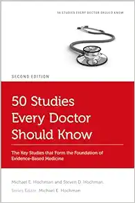 50 Studies Every Doctor Should
Know: The Key Studies that Form the Foundation of Evidence-Based Medicine
(Fifty Studies Every Doctor Should Know), 2nd Edition (EPUB)