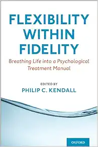 Flexibility within Fidelity:
Breathing Life into a Psychological Treatment Manual (EPUB)