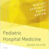 Pediatric Hospital Medicine
Board Review (MEDICAL SPECIALTY BOARD REVIEW SERIES) (EPUB)