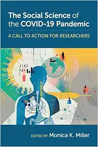 The Social Science of the COVID-19 Pandemic: A Call to Action for Researchers (PDF ) The Social Science of the COVID-19 Pandemic: A Call to Action for Researchers (PDF )