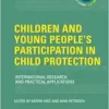 Children and Young People’s Participation in Child Protection: International Research and Practical Applications (INTERNATIONAL POLICY EXCHANGE SERIES) (PDF)