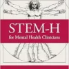 STEM-H for Mental Health Clinicians (PDF ) STEM-H for Mental Health Clinicians (PDF )