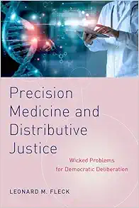 Precision Medicine and
Distributive Justice: Wicked Problems for Democratic Deliberation (EPUB)