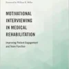 Motivational Interviewing in Medical Rehabilitation: Improving Patient Engagement and Team Function (Academy of Rehabilitation Psychology Series) (EPUB) Motivational Interviewing in Medical Rehabilitation: Improving Patient Engagement and Team Function (Academy of Rehabilitation Psychology Series) (EPUB)