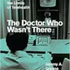 The Doctor Who Wasn’t There: Technology, History, and the Limits of Telehealth (EPUB)