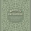 Madness and Enterprise: Psychiatry, Economic Reason, and the Emergence of Pathological Value (PDF)