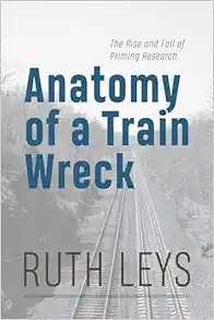 Anatomy of a Train Wreck: The Rise and Fall of Priming Research (EPUB)