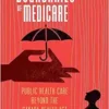 The Boundaries of Medicare: Public Health Care Beyond the Canada Health Act (Volume 61) (McGill-Queen’s Associated Medical Services Studies in the History of Medicine, Health, and Society) (PDF)