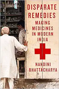 Disparate Remedies: Making Medicines in Modern India (Volume 7) (Intoxicating Histories) (PDF)