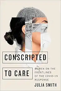 Conscripted to Care: Women on the Frontlines of the COVID-19 Response (PDF)