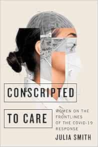 Conscripted to Care: Women on the Frontlines of the COVID-19 Response (PDF)