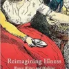 Reimagining Illness: Women Writers and Medicine in Eighteenth-Century Britain (McGill-Queen’s Associated Medical Services Studies in the History of Medicine, Health, and Society) (PDF)
