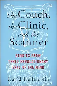 The Couch, the Clinic, and the Scanner: Stories from Three Revolutionary Eras of the Mind (PDF)