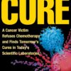 Racing to a Cure: A Cancer Victim Refuses Chemotherapy and Finds Tomorrow’s Cures in Today’s Scientific Laboratories (PDF) Racing to a Cure: A Cancer Victim Refuses Chemotherapy and Finds Tomorrow’s Cures in Today’s Scientific Laboratories (PDF)