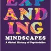 Expanding Mindscapes: A Global History of Psychedelics (EPUB)