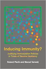 Inducing Immunity?: Justifying Immunization Policies in Times of Vaccine Hesitancy (Basic Bioethics) (EPUB) Inducing Immunity?: Justifying Immunization Policies in Times of Vaccine Hesitancy (Basic Bioethics) (EPUB)
