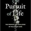 The Pursuit of Life: The Promise and Challenge of Palliative Care (EPUB)