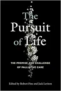 The Pursuit of Life: The Promise and Challenge of Palliative Care (PDF)