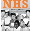 Our NHS: A History of Britain’s Best Loved Institution (EPUB)