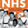 Our NHS: A History of Britain’s Best Loved Institution (PDF )