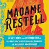 Madame Restell: The Life, Death, and Resurrection of Old New York’s Most Fabulous, Fearless, and Infamous Abortionist (EPUB)