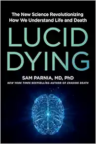Lucid Dying: The New Science Revolutionizing How We Understand Life and Death (EPUB)