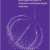 Challenges and Opportunities for Precision and Personalized Nutrition: Proceedings of a Workshop (EPUB)