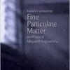 Indoor Exposure to Fine Particulate Matter and Practical Mitigation Approaches: Proceedings of a Workshop (EPUB) Indoor Exposure to Fine Particulate Matter and Practical Mitigation Approaches: Proceedings of a Workshop (EPUB)