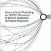 International Workshop on COVID-19 Lessons to Inform Pandemic Influenza Response: Proceedings of a Workshop (EPUB) International Workshop on COVID-19 Lessons to Inform Pandemic Influenza Response: Proceedings of a Workshop (EPUB)