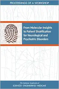 From Molecular Insights to Patient Stratification for Neurological and Psychiatric Disorders: Proceedings of a Workshop (EPUB)