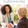 Improving Consent and Response in Longitudinal Studies of Aging: Proceedings of a Workshop (Proceeding of a Workshop) (EPUB) Improving Consent and Response in Longitudinal Studies of Aging: Proceedings of a Workshop (Proceeding of a Workshop) (EPUB)