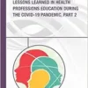 Lessons Learned in Health Professions Education During the COVID-19 Pandemic, Part 2: Proceedings of a Workshop (PDF)