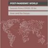Toward a Post-Pandemic World: Lessons from COVID-19 for Now and the Future: Proceedings of a Workshop (PDF) Toward a Post-Pandemic World: Lessons from COVID-19 for Now and the Future: Proceedings of a Workshop (PDF)
