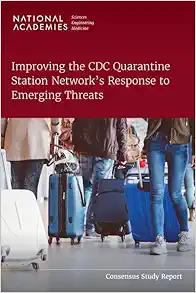 Improving the CDC Quarantine Station Network’s Response to Emerging Threats (Consensus Study Report) (EPUB)