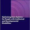 Optimizing Care Systems for People with Intellectual and Developmental Disabilities: Proceedings of a Workshop (EPUB) Optimizing Care Systems for People with Intellectual and Developmental Disabilities: Proceedings of a Workshop (EPUB)