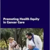 Promoting Health Equity in Cancer Care: Proceedings of a Workshop (EPUB)