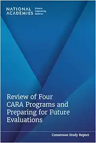 Review of Four CARA Programs and Preparing for Future Evaluations (Consensus Study Report) (EPUB) Review of Four CARA Programs and Preparing for Future Evaluations (Consensus Study Report) (EPUB)