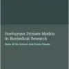 Nonhuman Primate Models in Biomedical Research: State of the Science and Future Needs (Consensus Study Report) (EPUB) Nonhuman Primate Models in Biomedical Research: State of the Science and Future Needs (Consensus Study Report) (EPUB)