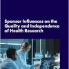 Sponsor Influences on the Quality and Independence of Health Research: Proceedings of a Workshop (EPUB)