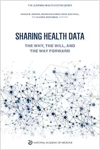 Sharing Health Data: The Why, the Will, and the Way Forward (EPUB) Sharing Health Data: The Why, the Will, and the Way Forward (EPUB)