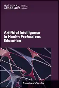 Artificial Intelligence in Health Professions Education: Proceedings of a Workshop (EPUB)