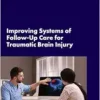 Improving Systems of Follow-Up Care for Traumatic Brain Injury: Proceedings of a Workshop (EPUB)