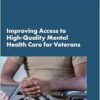 Improving Access to High-Quality Mental Health Care for Veterans: Proceedings of a Workshop (PDF)