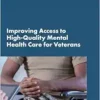 Improving Access to High-Quality Mental Health Care for Veterans: Proceedings of a Workshop (EPUB)
