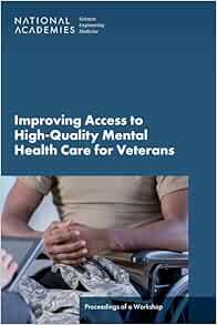 Improving Access to High-Quality Mental Health Care for Veterans: Proceedings of a Workshop (PDF)